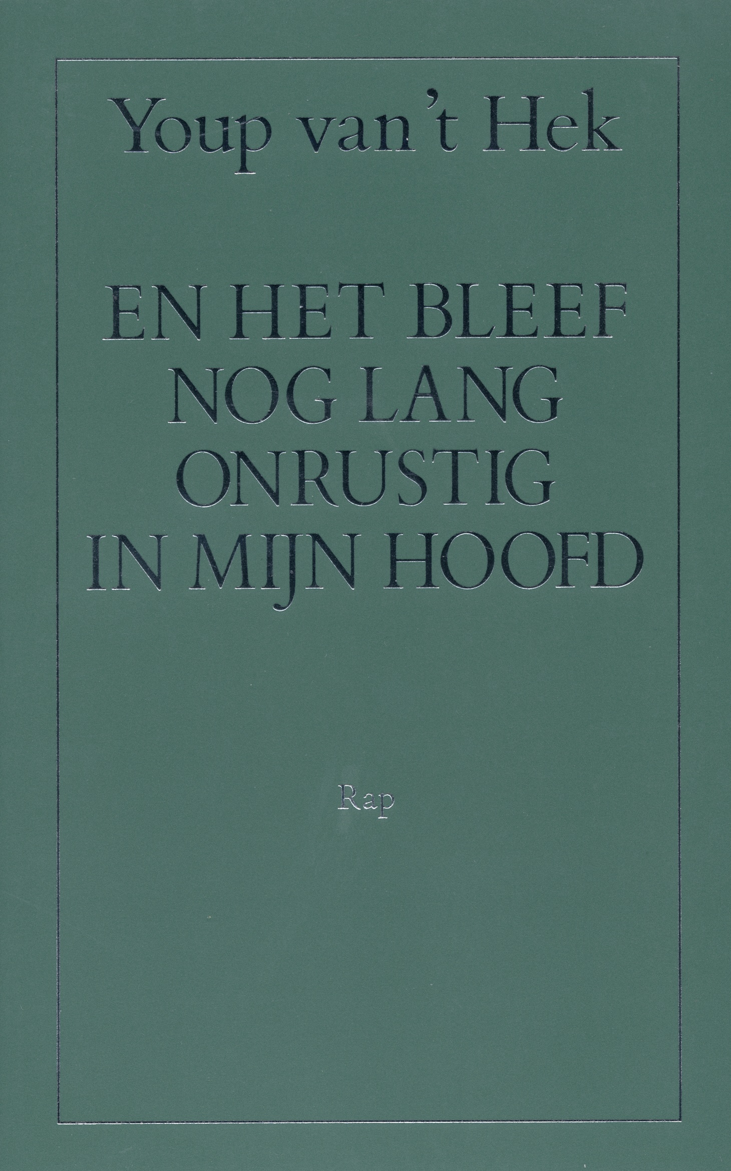 En het bleef nog lang onrustig in mijn hoofd