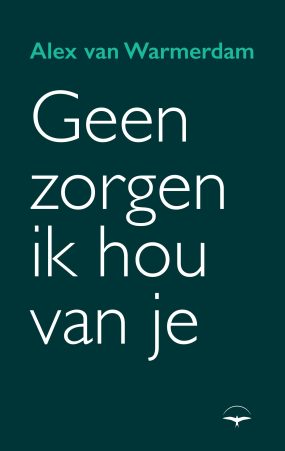 Geen zorgen, ik hou van je