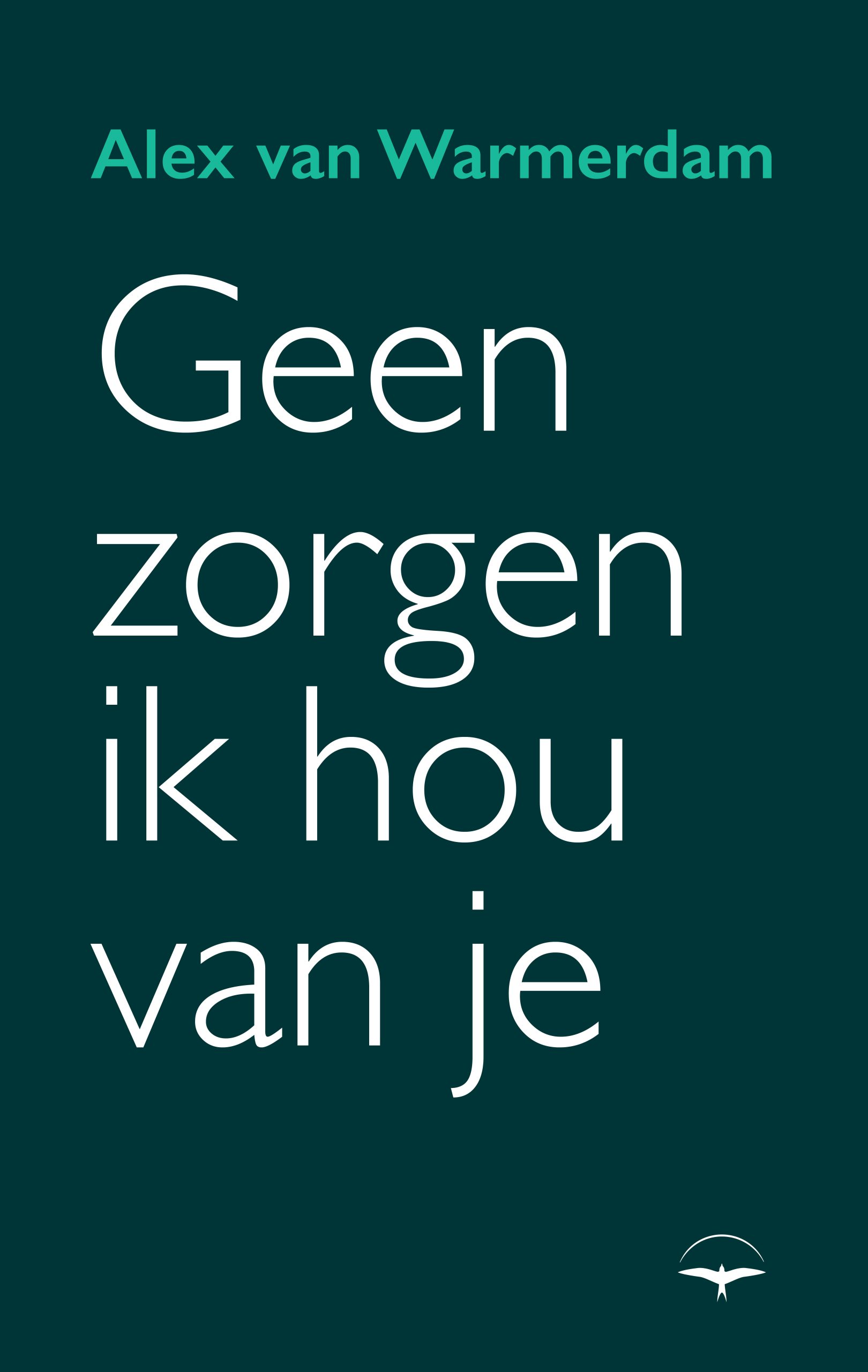 Geen zorgen, ik hou van je